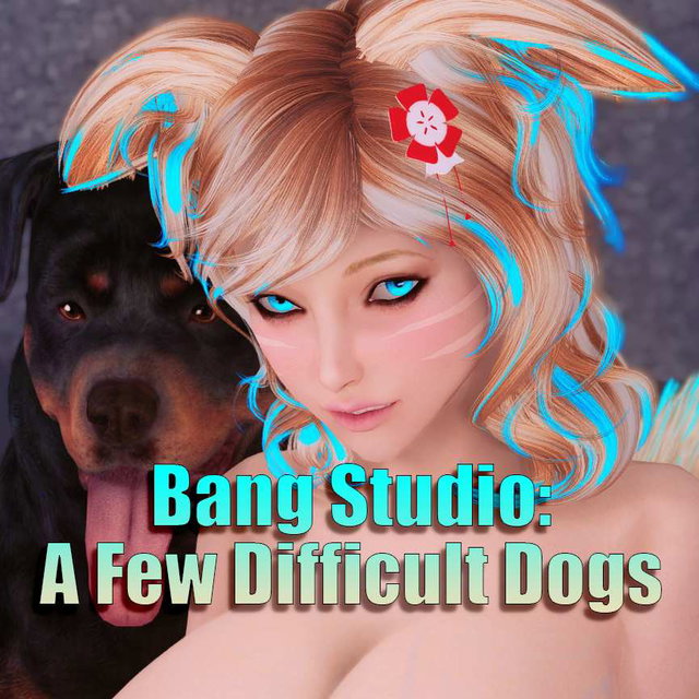 Bang Studio, A Few Difficult Dogs