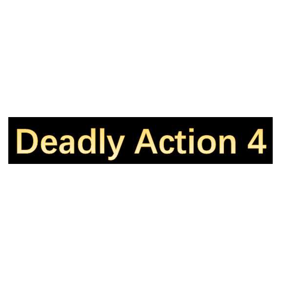 Deadly Action4