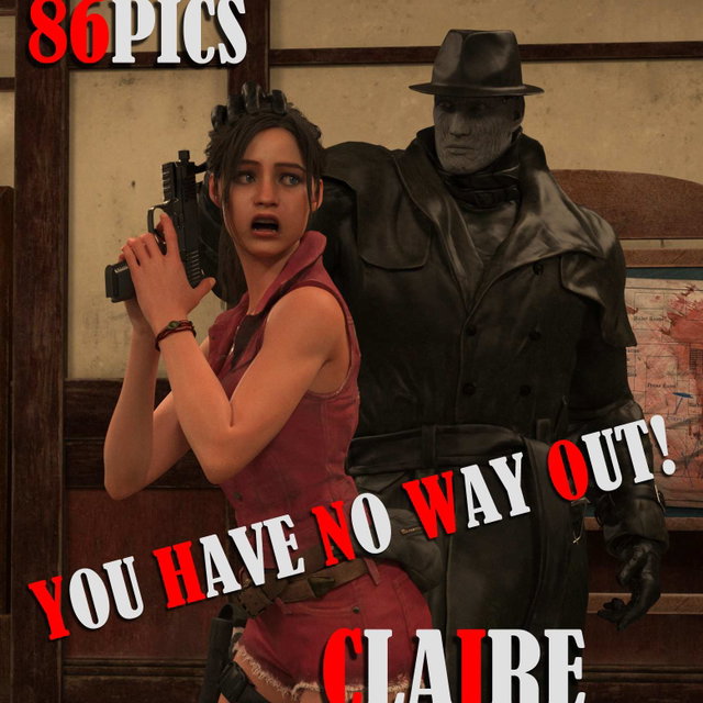 YOU HAVE NO WAY OUT! CLAIRE!