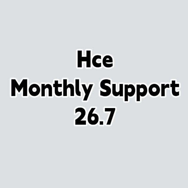 【Hce】Monthly Support 26.7