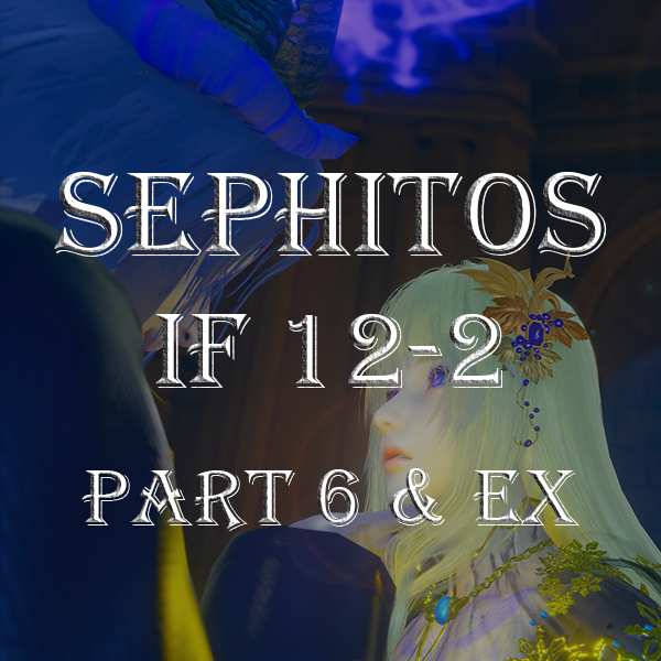[CH]SephitosIF12.1-2 Part 6 & EX 
