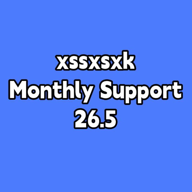 【xssxsxk】Monthly Support 26.5