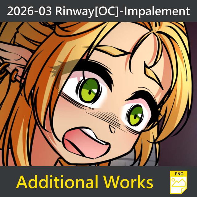 2026-03 Rinway[OC]-Impalement [5P] (Additional Works)