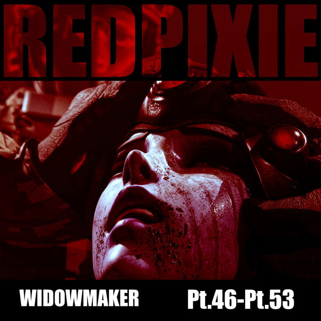 Widowmaker Pt.46-Pt.53